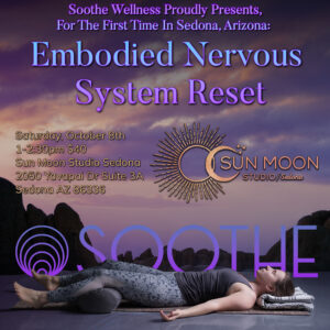 Embodied Nervous System Reset - October 8th, 2022 | Sedona, AZ